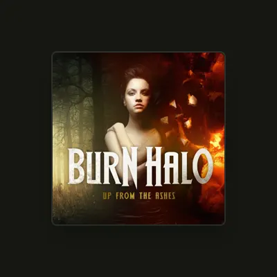 Listen to Burn Halo, watch music videos, read bio, see tour dates & more!