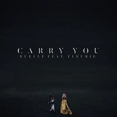 Carry You (feat. Fleurie) - Single - Ruelle