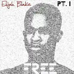 Free, Pt. 1 - Single - Elijah Blake Free, Pt. 1 - Single - Elijah Blake