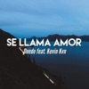 Se Llama Amor (feat. Kevin Kvn) - Single