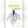 Stå fast: Et opgør med tidens udviklingstvang - Svend Brinkmann