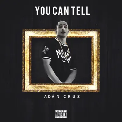 You Can Tell - Single - Adan Cruz