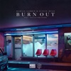 GARRIX Martin & MYLO Justin & WHITMORE Dwain - Burn Out