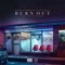 Burn Out (feat. Dewain Whitmore) - Martin Garrix & Justin Mylo lyrics