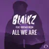 Blaikz - All We Are (feat. Vintage Neon) [Ti-Mo Remix Edit]