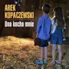 Arek Kopaczewski - Ona Kocha Mnie