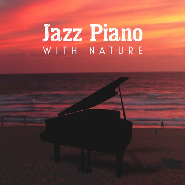 Jazz Piano with Nature