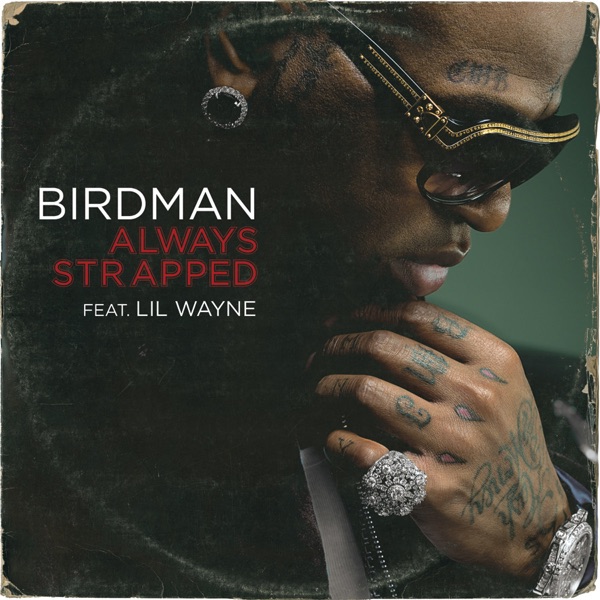 Always Strapped (feat. Lil Wayne) - Single - Birdman