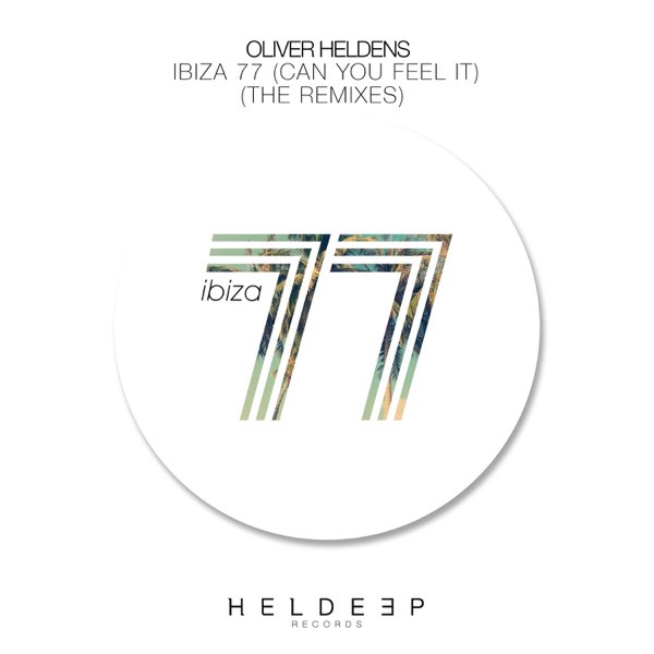 Ibiza 77 (Can You Feel It) [The Remixes] - EP by Oliver Heldens on Apple  Music