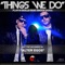 Things We Do (feat. Snoop Dogg) - Play-N-Skillz lyrics