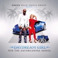 Daydream Girl (feat. Kolb & Jay Lavita) - Single - Nye The Daydreaming Mogul