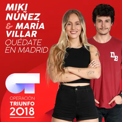 Quédate en Madrid (Operación Triunfo 2018) - Single - Miki Núñez
