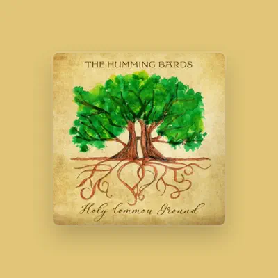 Listen to The Humming Bards, watch music videos, read bio, see tour dates & more!