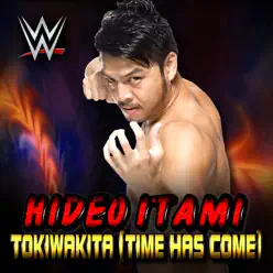 WWE: Tokiwakita (Time Has Come) [Hideo Itami] - Single - CFO$