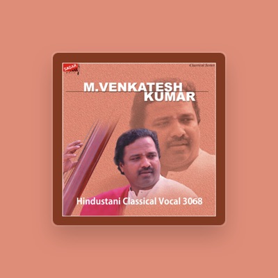 Listen to M. Venkatesh Kumar, watch music videos, read bio, see tour dates & more!