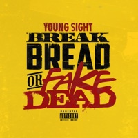 Break Bread or Fake Dead - Young Sight