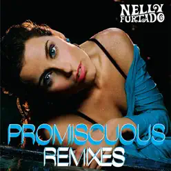 Promiscuous (Remixes) - EP - Nelly Furtado