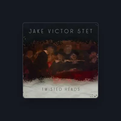 Listen to Jake Victor 5tet, watch music videos, read bio, see tour dates & more!