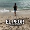 El Peor - Nicolás Iaciancio lyrics
