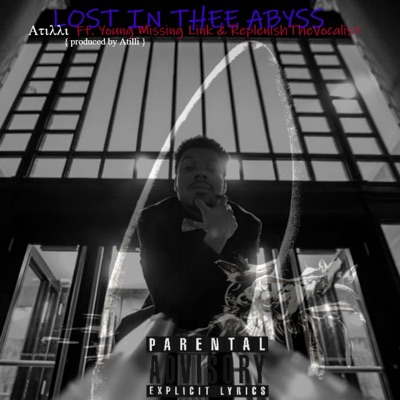 Lost in Thee Abyss, Pt. 1 (feat. Young Missing Link & ReplenishTheVocalist) - Single