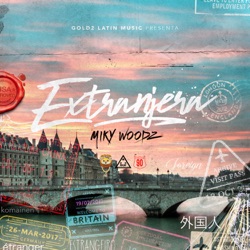Miky Woodz - Extranjera