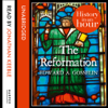 The Reformation: History in an Hour - Edward A Gosselin