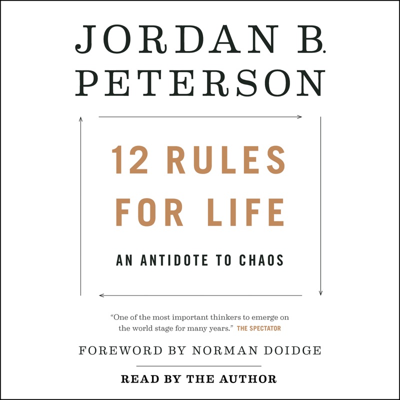12 Rules for Life: An Antidote to Chaos (Unabridged)