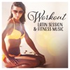 Workout Latin Session & Fitness Music