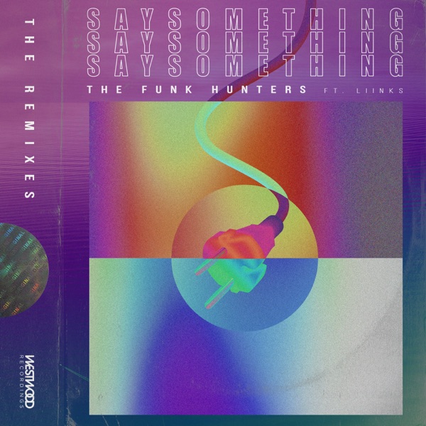 Say Something (feat. LIINKS) [The Remixes]