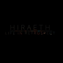 Life in Retrospect Hiraeth