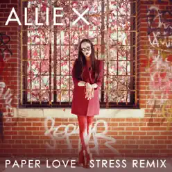 Paper Love (Stress Remix) - Single - Allie X