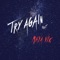 Try Again (feat. Maya Vik) - MAYE lyrics