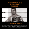 Assholes Finish First (Abridged) - Tucker Max