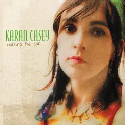 Chasing the Sun - Karan Casey Chasing the Sun - Karan Casey