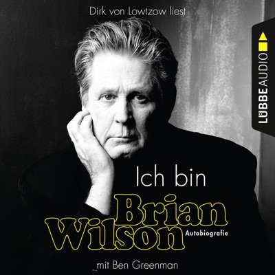 Ich bin Brian Wilson (Ungekürzt) - Brian Wilson