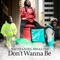 Dont Wanna Be - Nathaniel Shalom lyrics