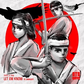 Let Em Know (feat. Hawkboy) IYFFE & Tęgi