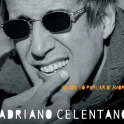 Io Non So Parlar D'amore - Adriano Celentano