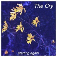 The Cry Starting Again