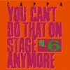 You Can't Do That On Stage Anymore, Vol. 6 (Live)