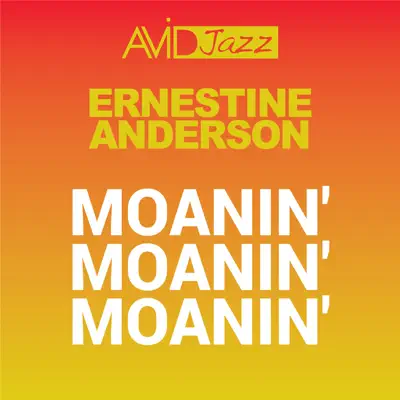 Moanin' Moanin' Moanin' (Remastered) - Ernestine Anderson