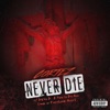 Never Die (feat. Devo D & Pain in Da Ass) - Single