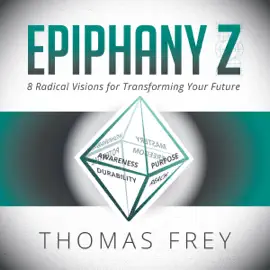 Epiphany Z: Eight Radical Visions for Transforming Your Future (Unabridged)