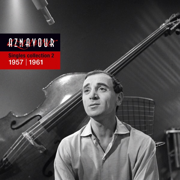 Singles Collection 2 - 1957 / 1961 - Charles Aznavour