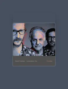 Listen to David Friedman Generations Trio, watch music videos, read bio, see tour dates & more!