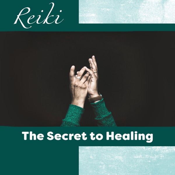 Reiki: The Secret to Healing