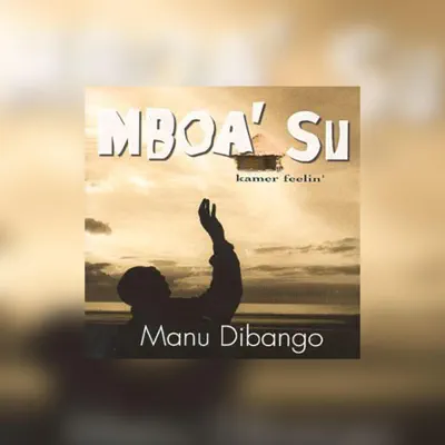 Mboa' Su Kamer Feelin' - Manu Dibango