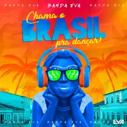 Chama o Brasil pra Dançar - Single - Banda Eva Chama o Brasil pra Dançar - Single - Banda Eva