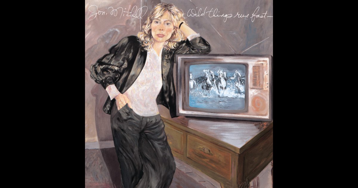 Wild Things Run Fast - Album by Joni Mitchell - Apple Music