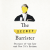 The Secret Barrister - The Secret Barrister